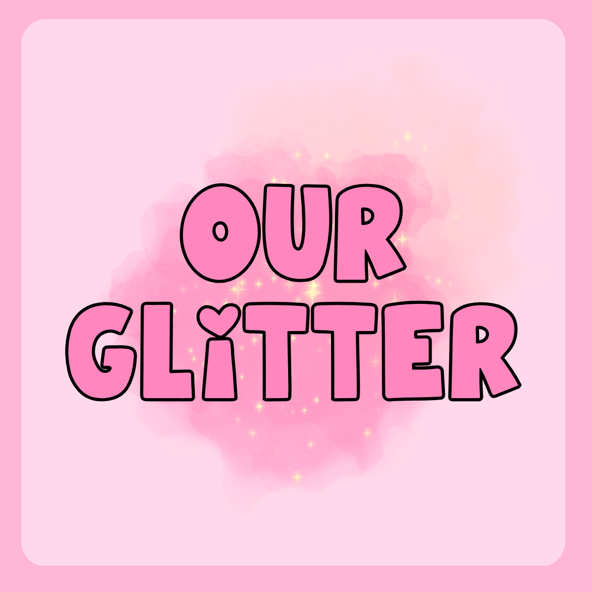 Our Glitter
